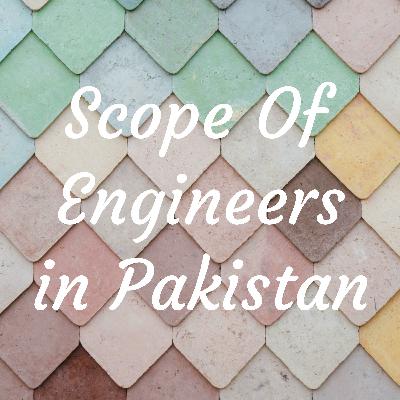 Scope Of Mechanical Engineers In Pakistan