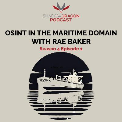 S04 E01 - OSINT in the Maritime Domain with Rae Baker S04 E01 - OSINT in the Maritime Domain with Rae Baker