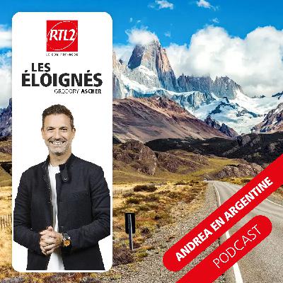 Andréa en Argentine (part. 5) - Les éloignés, le podcast