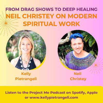 #77 From Drag Shows to Deep Healing - Neil Christey on Modern Spiritual Work #77 From Drag Shows to Deep Healing - Neil Christey on Modern Spiritual Work