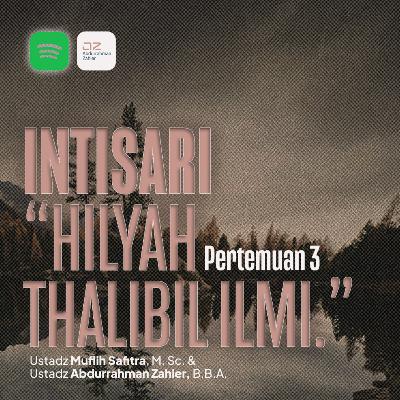 Intisari "Hilyah Thalibil Ilmi" pertemuan 3