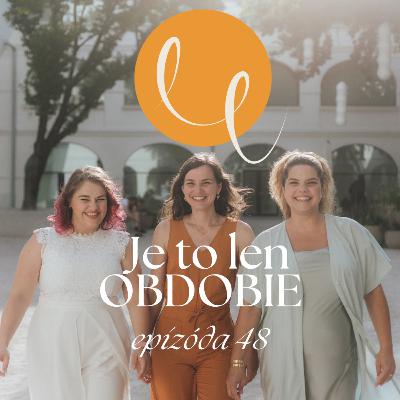 #48 - JE TO LEN OBDOBIE