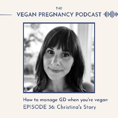 How to manage GD when you're vegan: Christina's story