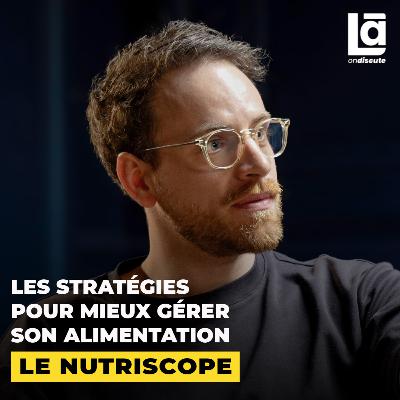 #81 Le nutriscope - Diététicien-nutritionniste : Les stratégies pour mieux gérer son alimentation