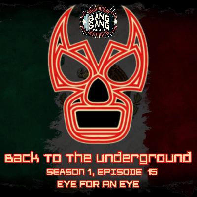 (245) Back To The Underground - Lucha Underground Season One - Episode 15 (245) Back To The Underground - Lucha Underground Season One - Episode 15