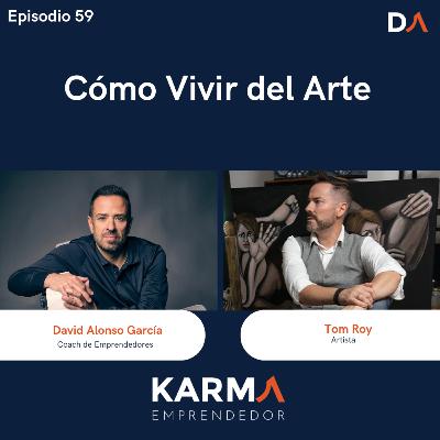 #59 Cómo Vivir del Arte con Tom Roy #59 Cómo Vivir del Arte con Tom Roy
