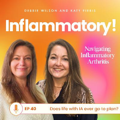 Does life with inflammatory arthritis ever go to plan?