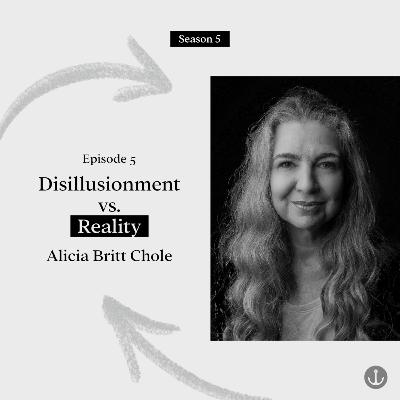 Disillusionment vs. Reality - Alicia Britt Chole