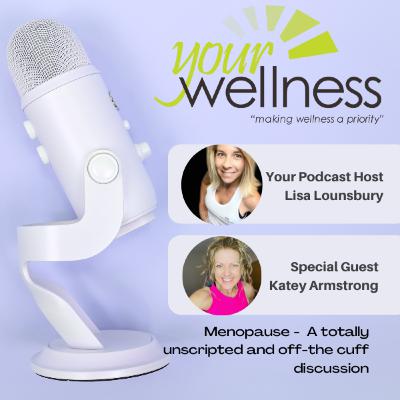 Menopause - A totally unscripted and off-the cuff discussion