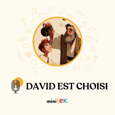 David est choisi par Dieu - Le Temps des Mini' David est choisi par Dieu - Le Temps des Mini'