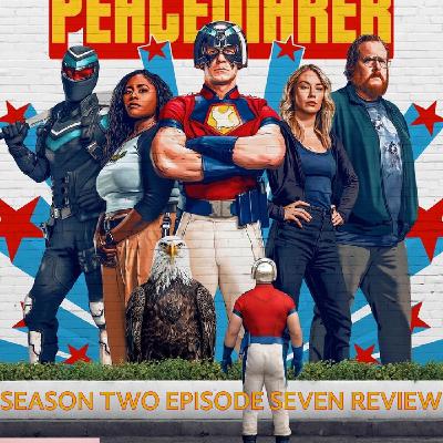 Peacemaker - Season Two Episode Seven Review