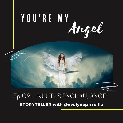 You're My Angel E02: Kuutus Engkau, Angel You're My Angel E02: Kuutus Engkau, Angel