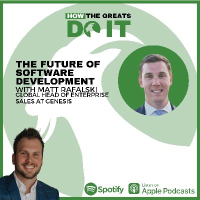 How the Greats Do It:  The Future of Software Development with Matt Rafalski