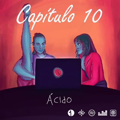 10 - Ácido / Climax