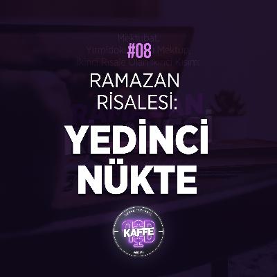 #8 - Ramazan Risalesi: Yedinci Nükte