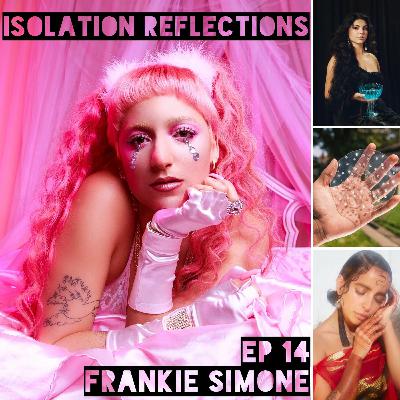 Isolation Ep 14: Frankie Simone - Seeking Creature Comforts Isolation Ep 14: Frankie Simone - Seeking Creature Comforts