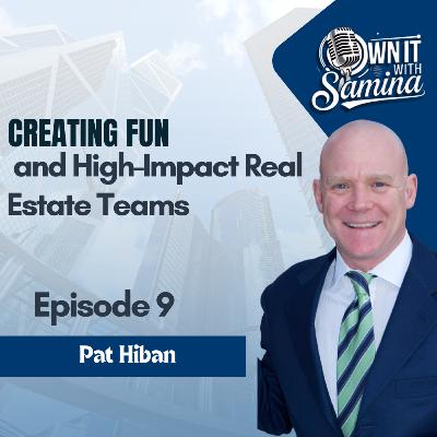 Creating Fun and High-Impact Real Estate Teams - EP 9 Creating Fun and High-Impact Real Estate Teams - EP 9