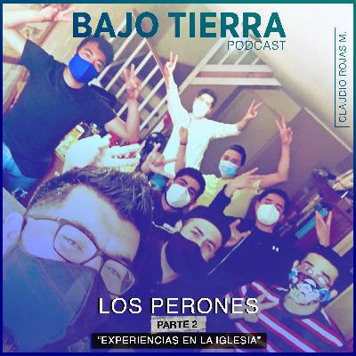 Ep. 06 - Los Perones - Experiencias en la iglesia - Parte 2