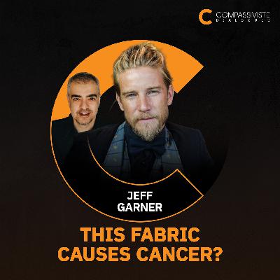 Are Your Clothes Making You Sick? with Jeff Garner
