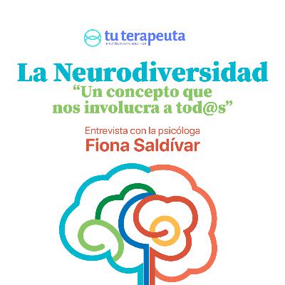 La Neurodiversidad - Entrevista Psicóloga Fiona Saldivar TU TERAPEUTA