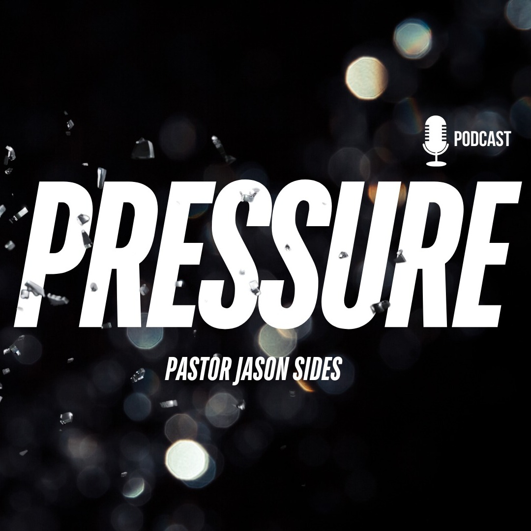 "Pressure," by Pastor Jason Sides