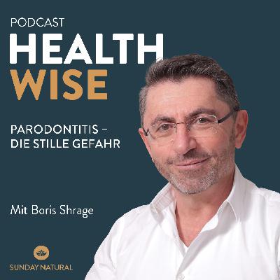 #155 Parodontitis: Die stille Gefahr. Mit Boris Shrage #155 Parodontitis: Die stille Gefahr. Mit Boris Shrage