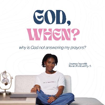 Ep 5: Why is God not answering my prayers? Ep 5: Why is God not answering my prayers?