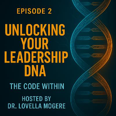 Unlocking Your Leadership DNA: The Code Within