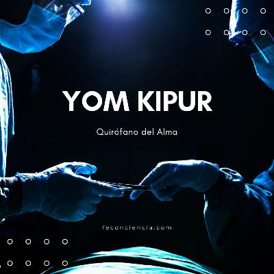 Yom Kippur -Quirófano Del Alma