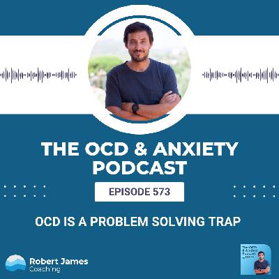 OCD Is a Problem Solving Trap OCD Is a Problem Solving Trap