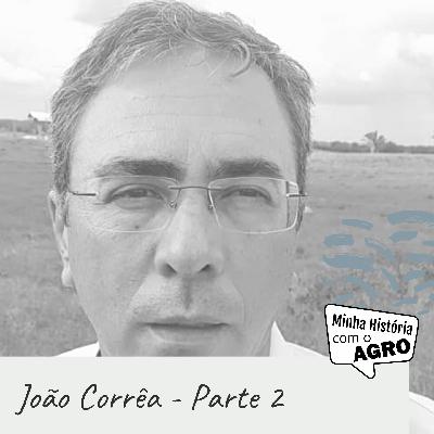 Episódio # 47 - João Corrêa - Parte 02