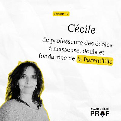 #49 - Cécile, masseuse, doula & fondatrice de la Parent'elle