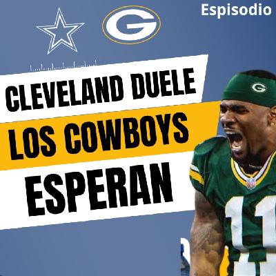 Capítulo 110 | Cleveland duele, los Cowboys esperan