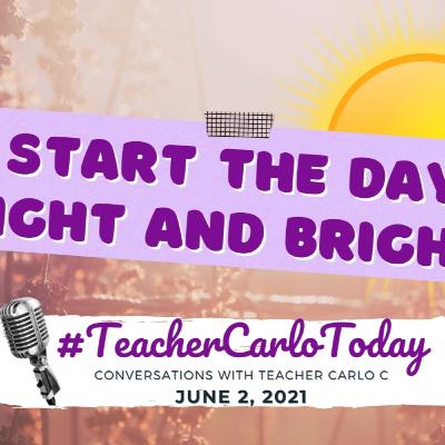 START THE DAY RIGHT AND BRIGHT | #TeacherCarloToday