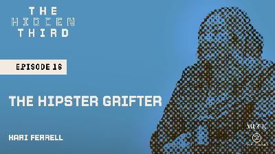 The Hipster Grifter | The Hidden Third with Mariana van Zeller The Hipster Grifter | The Hidden Third with Mariana van Zeller