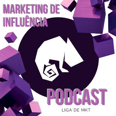 #22 - Marketing de Influência