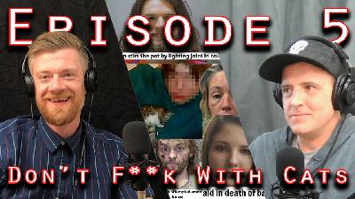 Ep. 5: Don't F**k With Cats! Spoiler filled review, Headlines, Bowness, what? and Much More!!