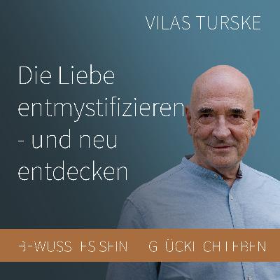 Die Liebe entmystifizieren - und neu entdecken #7