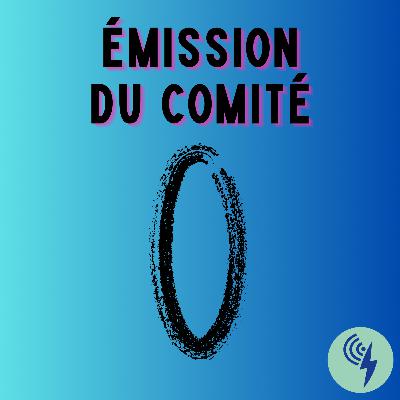 Émission du comité, épisode 0 Émission du comité, épisode 0
