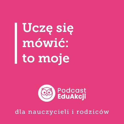 Jak rozmawiać z dziećmi o ciele, granicach i intymności | Aleksandra Miklaszewska, psycholożka, seksuolożka, specjalistka w Programie SPDN