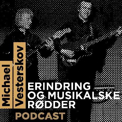 Erindring og musikalske rødder