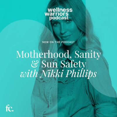 Motherhood, Sanity & Sun Safety with Nikki Phillips