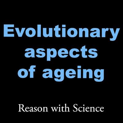 Evolutionary aspects of ageing | Steven Austad | Reason with Science | Lifespan | Human health