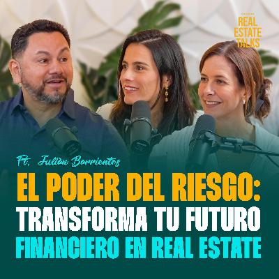 EP 138 - Julián Barrientos - El Poder del Riesgo: Transforma Tu Futuro Financiero en Real Estate