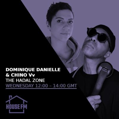 104 - Chino Vv Guest mix - House FM - The Hadal Zone with Dominique Danielle