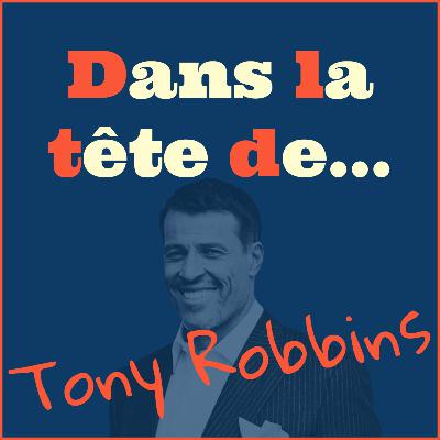 [Redif'] Dans la tête de... Tony Robbins !