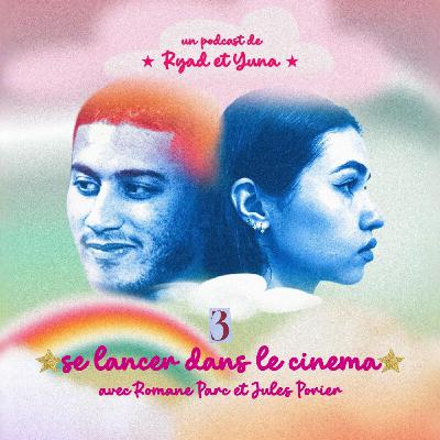 Episode #3 - Les Films qui nous ont donné envie de faire du cinéma - avec Romane Parc et Jules Porier Episode #3 - Les Films qui nous ont donné envie de faire du cinéma - avec Romane Parc et Jules Porier