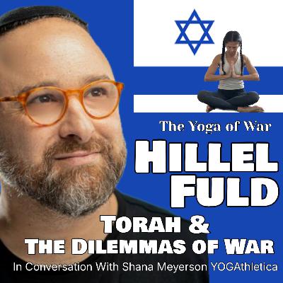 Hillel Fuld | What's So Holy About War? | Israel-Hamas War | Conversation with Shana Meyerson