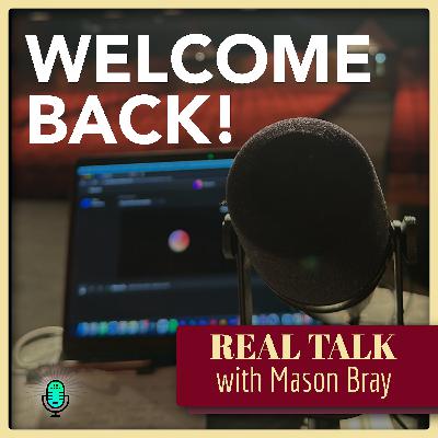 Ep. 60 – Welcome Back to Real Talk! Ep. 60 – Welcome Back to Real Talk!