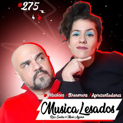 Cast #275 MusicaLesados Cast #275 MusicaLesados